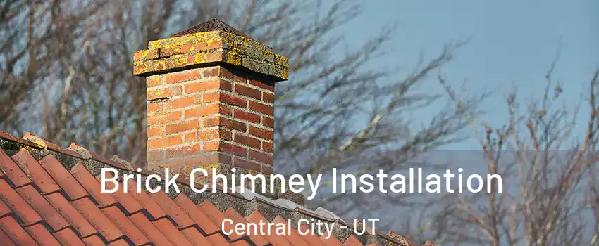 Brick Chimney Installation Central City - UT