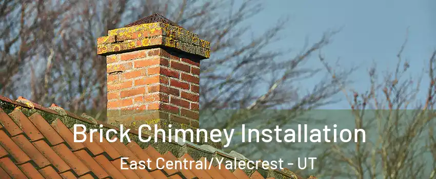 Brick Chimney Installation East Central/Yalecrest - UT