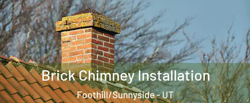 Brick Chimney Installation Foothill/Sunnyside - UT