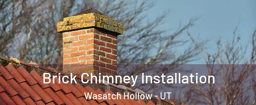 Brick Chimney Installation Wasatch Hollow - UT