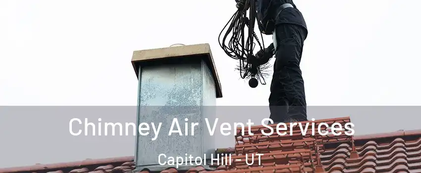 Chimney Air Vent Services Capitol Hill - UT