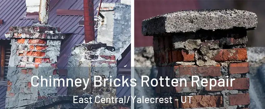 Chimney Bricks Rotten Repair East Central/Yalecrest - UT