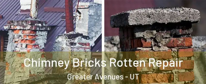 Chimney Bricks Rotten Repair Greater Avenues - UT