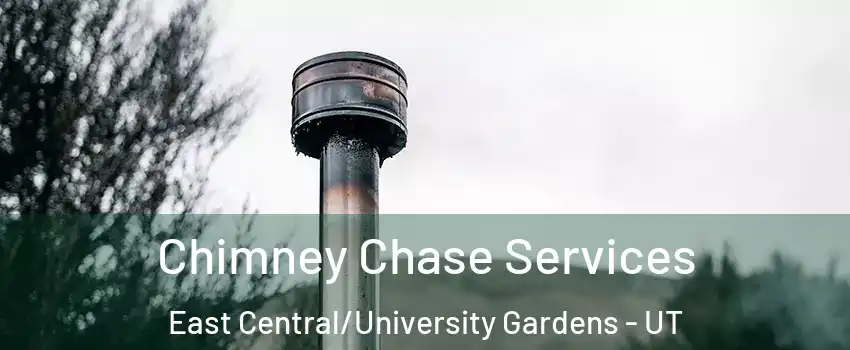 Chimney Chase Services East Central/University Gardens - UT