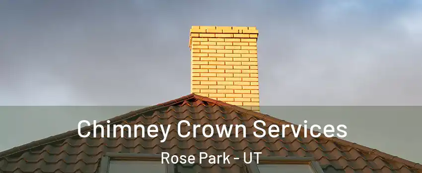 Chimney Crown Services Rose Park - UT