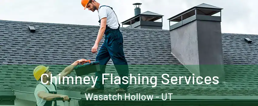 Chimney Flashing Services Wasatch Hollow - UT
