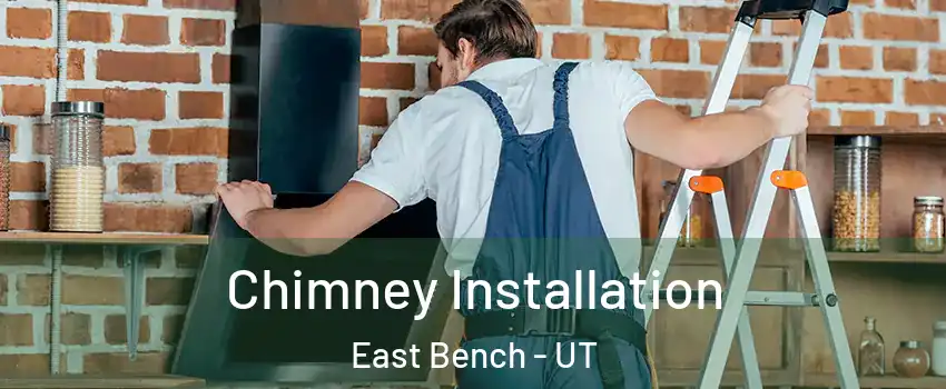 Chimney Installation East Bench - UT