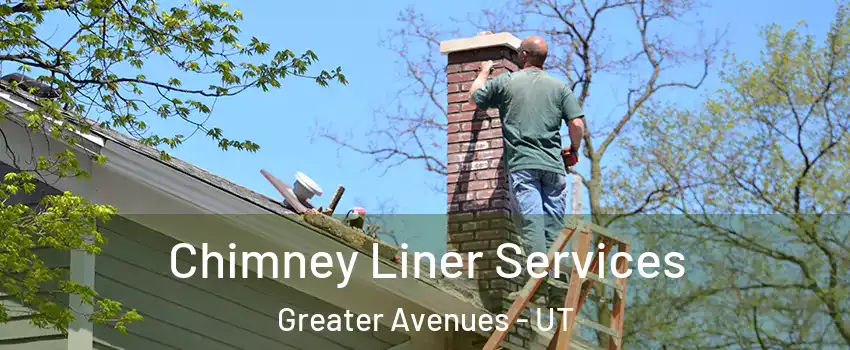 Chimney Liner Services Greater Avenues - UT