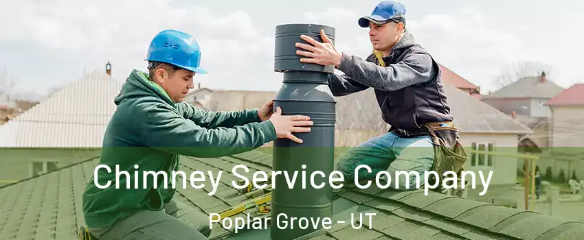 Chimney Service Company Poplar Grove - UT