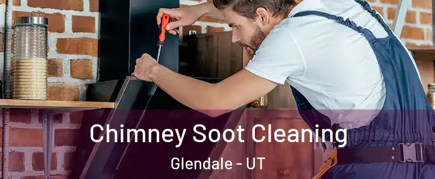 Chimney Soot Cleaning Glendale - UT
