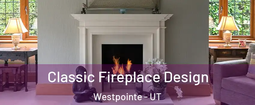 Classic Fireplace Design Westpointe - UT