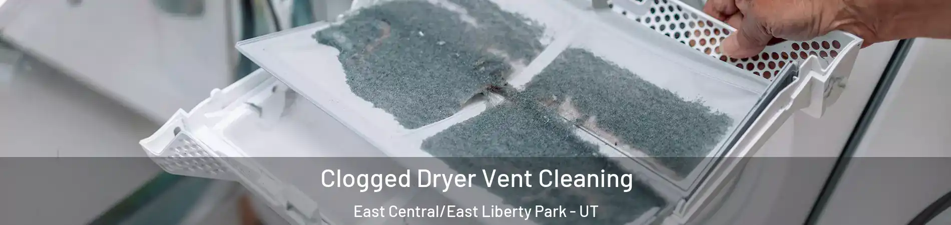Clogged Dryer Vent Cleaning East Central/East Liberty Park - UT