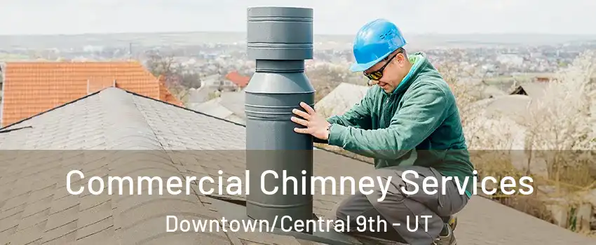 Commercial Chimney Services Downtown/Central 9th - UT