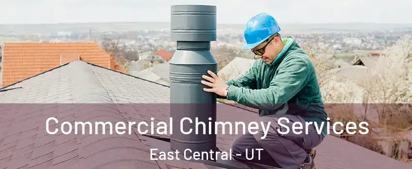 Commercial Chimney Services East Central - UT
