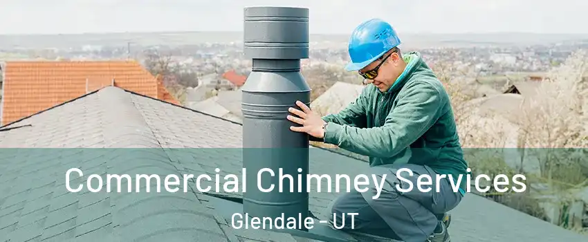Commercial Chimney Services Glendale - UT