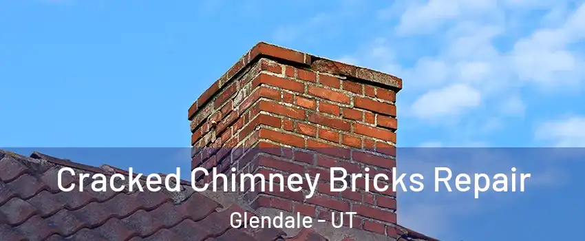 Cracked Chimney Bricks Repair Glendale - UT