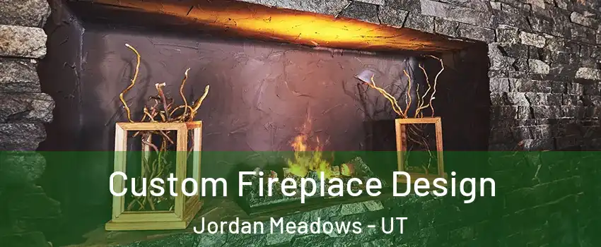Custom Fireplace Design Jordan Meadows - UT