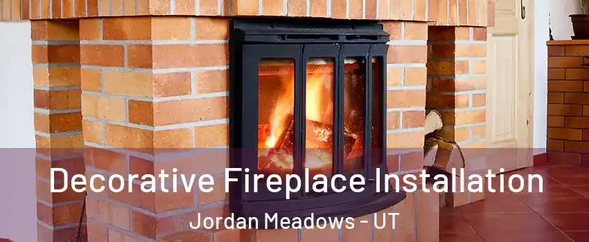 Decorative Fireplace Installation Jordan Meadows - UT