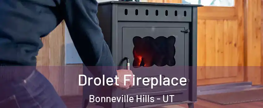 Drolet Fireplace Bonneville Hills - UT