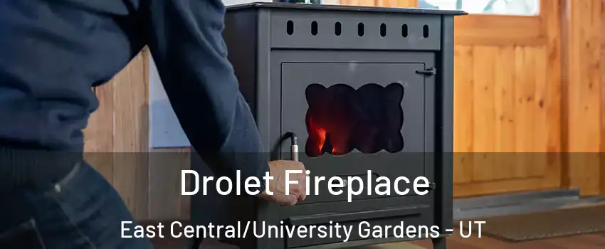 Drolet Fireplace East Central/University Gardens - UT