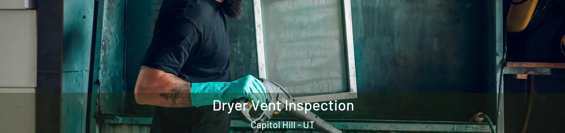 Dryer Vent Inspection Capitol Hill - UT