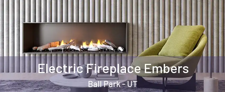 Electric Fireplace Embers Ball Park - UT