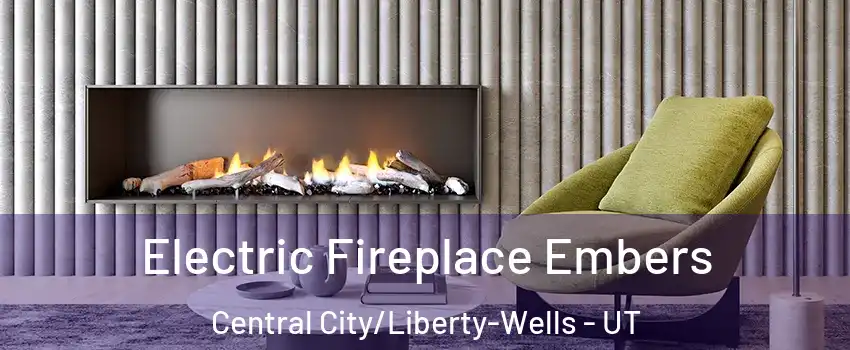 Electric Fireplace Embers Central City/Liberty-Wells - UT