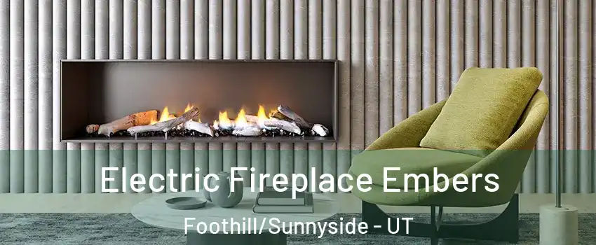 Electric Fireplace Embers Foothill/Sunnyside - UT