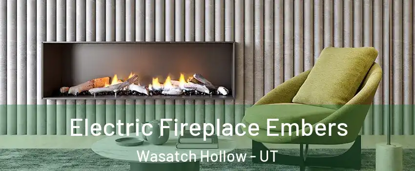 Electric Fireplace Embers Wasatch Hollow - UT