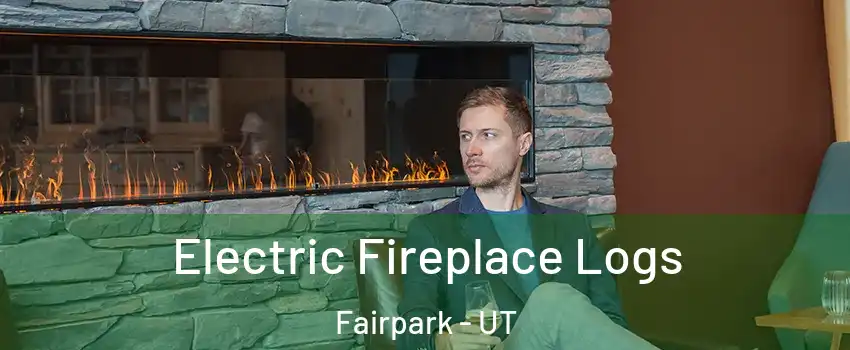 Electric Fireplace Logs Fairpark - UT