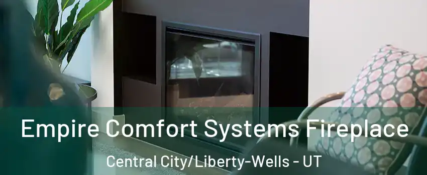 Empire Comfort Systems Fireplace Central City/Liberty-Wells - UT