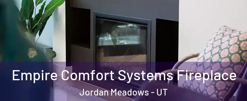 Empire Comfort Systems Fireplace Jordan Meadows - UT