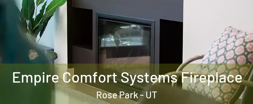 Empire Comfort Systems Fireplace Rose Park - UT