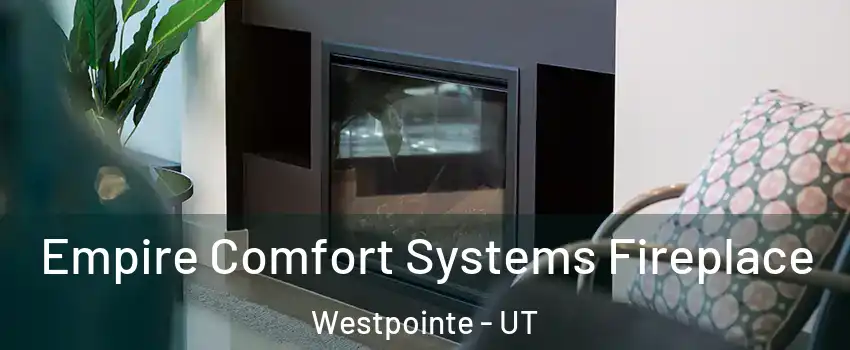 Empire Comfort Systems Fireplace Westpointe - UT