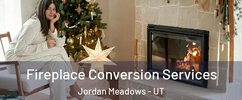 Fireplace Conversion Services Jordan Meadows - UT
