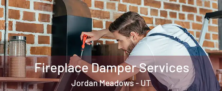 Fireplace Damper Services Jordan Meadows - UT