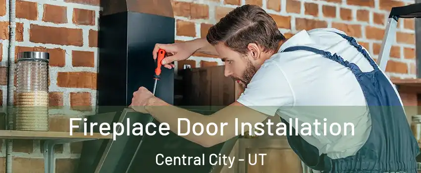 Fireplace Door Installation Central City - UT