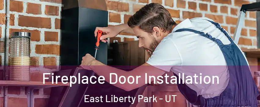 Fireplace Door Installation East Liberty Park - UT