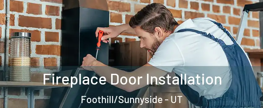 Fireplace Door Installation Foothill/Sunnyside - UT