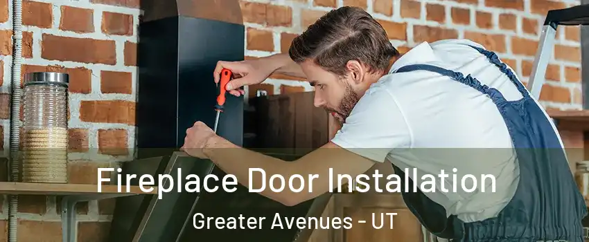 Fireplace Door Installation Greater Avenues - UT