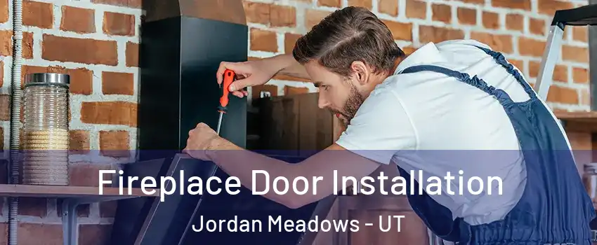 Fireplace Door Installation Jordan Meadows - UT