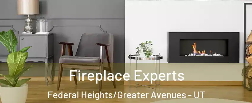 Fireplace Experts Federal Heights/Greater Avenues - UT
