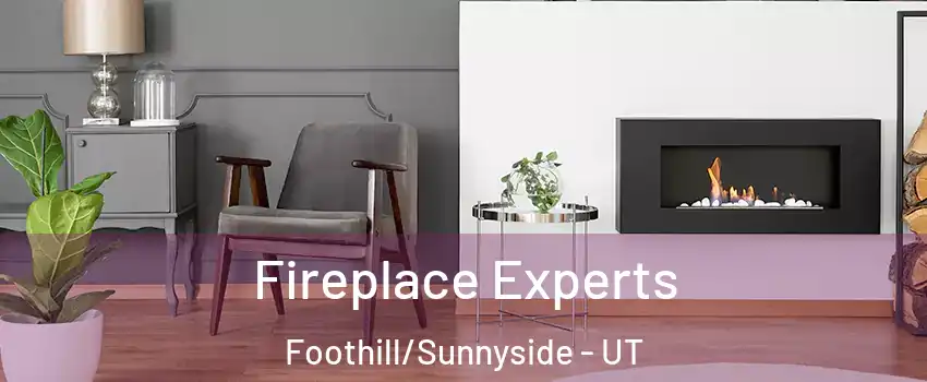 Fireplace Experts Foothill/Sunnyside - UT
