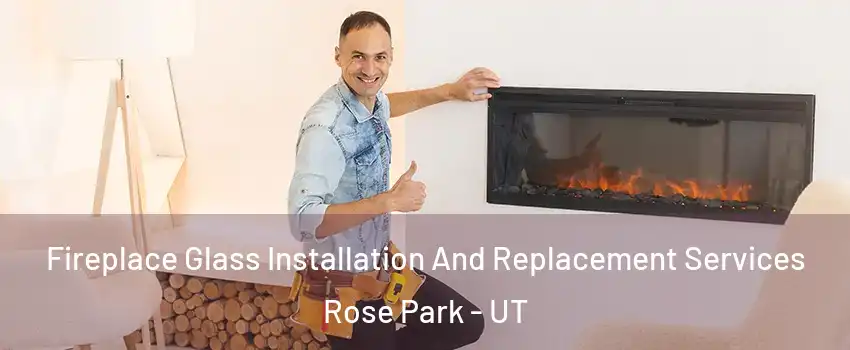 Fireplace Glass Installation And Replacement Services Rose Park - UT