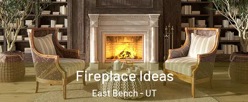 Fireplace Ideas East Bench - UT