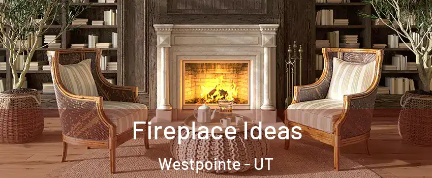 Fireplace Ideas Westpointe - UT