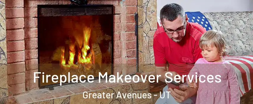 Fireplace Makeover Services Greater Avenues - UT