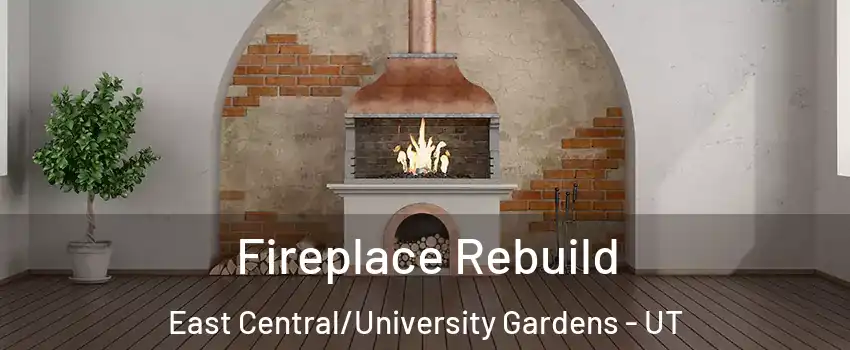 Fireplace Rebuild East Central/University Gardens - UT