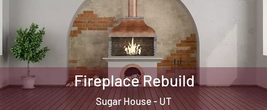 Fireplace Rebuild Sugar House - UT