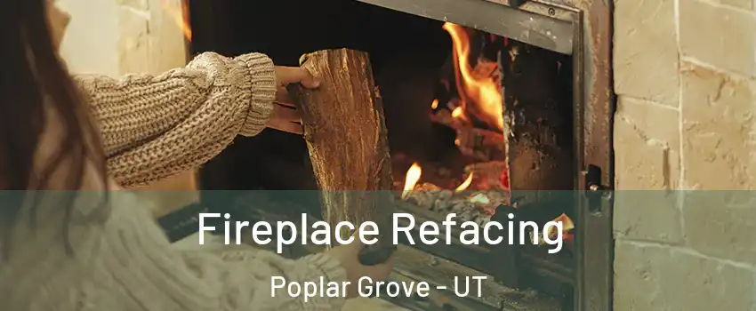 Fireplace Refacing Poplar Grove - UT